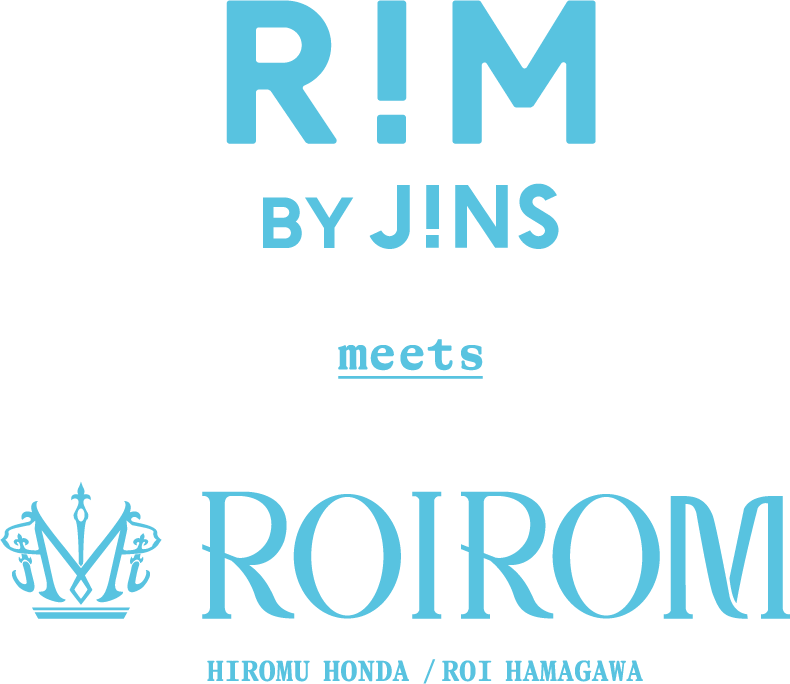 RIM by JINS meets ROIROM